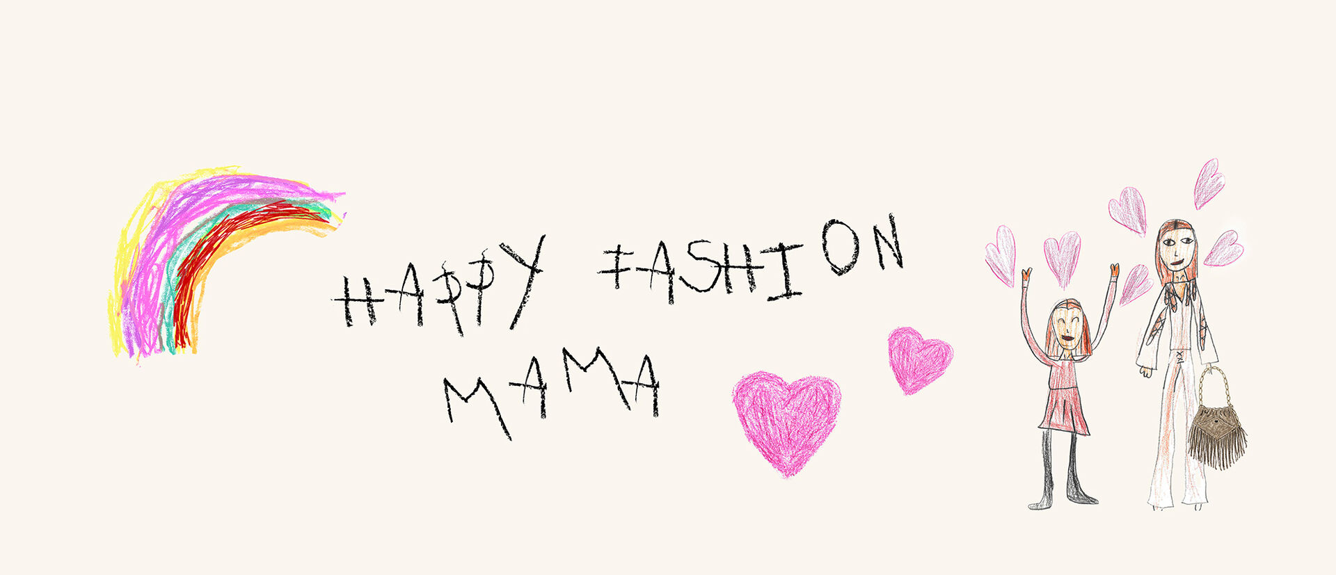 Happy Fashion Mama with featuring a drawing of a mother and her child with hearts and rainbows